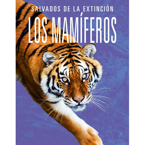 Los Mamíferos: Salvados de la Extinción