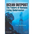 Ocean Outpost: The Future of Humans Living Underwater