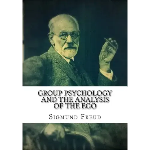 Group Psychology and The Analysis of The Ego