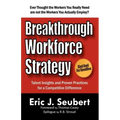 Breakthrough Workforce Strategy: Talent Insights and Proven Practices for a Competitive Difference
