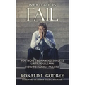 Why Leaders Fail: You Won't Be Handed Success Until You Learn How To Handle Failure