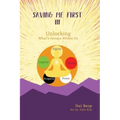 Saving Me First 3: Unlocking What's Always Within Us