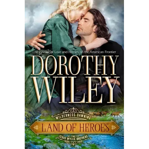 Land of Heroes: Wilderness Dawning Series Book 4