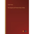 The Original and Present State of Man