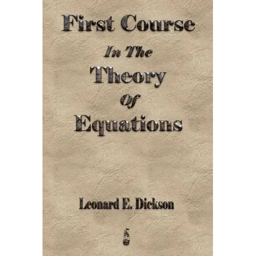 First Course In The Theory Of Equations