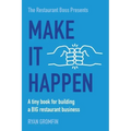 Make It Happen: A tiny book for building a BIG restaurant business