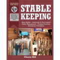 Stablekeeping: A Visual Guide to Safe and Healthy Horsekeeping