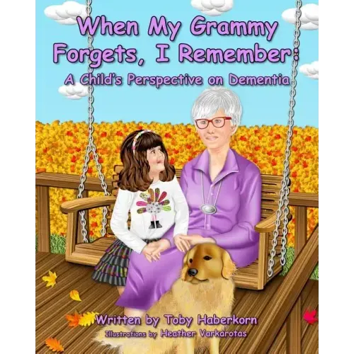 When My Grammy Forgets, I Remember: A Child's Perspective on Dementia