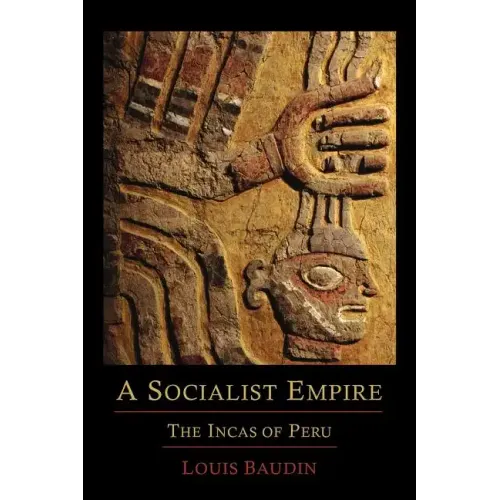 A Socialist Empire: The Incas of Peru