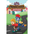 The Undercover Brothers: An Action and Adventure Story for 9-12 year olds