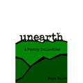 Unearth: A Poetry Collection