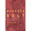 Meander Belt: Family, Loss, and Coming of Age in the Working-Class South