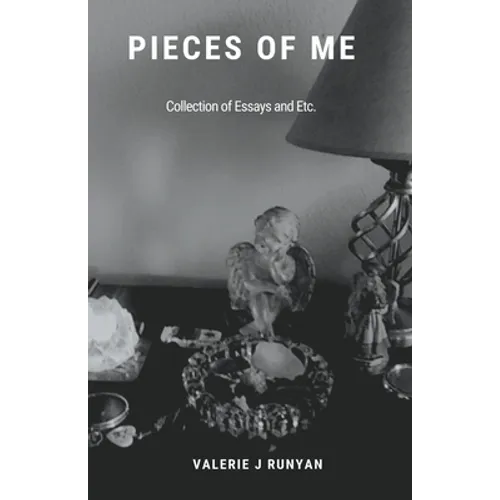 Pieces of Me - A Collection of Essays