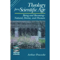 Theology for a Scientific Age: Being and Becomingnatural, Divine, and Human