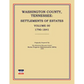 Washington County, Tennessee, Settlements of Estates, Volume 00, 1790-1841