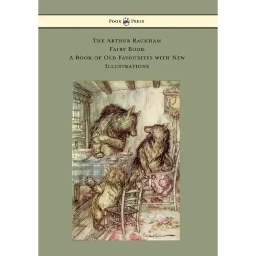 The Arthur Rackham Fairy Book - A Book of Old Favourites with New Illustrations
