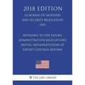 Revisions to the Export Administration Regulations - Initial Implementation of Export Control Reform (US Bureau of Industry and Security Regulation) (