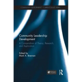 Community Leadership Development: A Compendium of Theory, Research, and Application