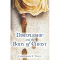 Discipleship and the Body of Christ