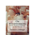 On Woodworking: Notes from a Lifetime at the Bench