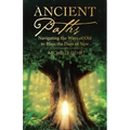 Ancient Paths: Navigating the Ways of Old to Bless the Days of New