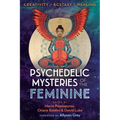 Psychedelic Mysteries of the Feminine: Creativity, Ecstasy, and Healing