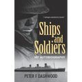 Ships & Soldiers: My Autobiography
