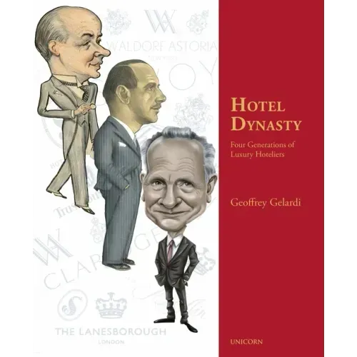 Hotel Dynasty: Four Generations of Luxury Hoteliers