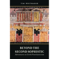 Beyond the Second Sophistic: Adventures in Greek Postclassicism