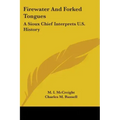 Firewater And Forked Tongues: A Sioux Chief Interprets U.S. History