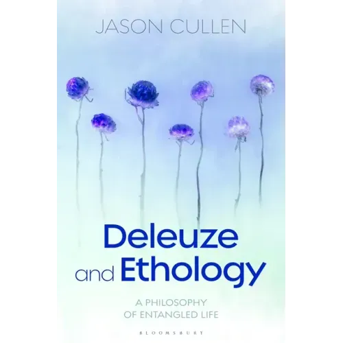 Deleuze and Ethology: A Philosophy of Entangled Life