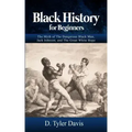 Black History for Beginners: The Myth of The Dangerous Black Man, Jack Johnson, and The Great White Hope