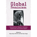 Global Feminism: Transnational Women's Activism, Organizing, and Human Rights