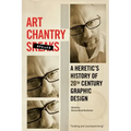 Art Chantry Speaks: A Heretic's History of 20th Century Graphic Design