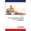 Dynamics of Elastic Knitted Fabrics for Tight Fit Sportswear