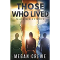 Those Who Lived: Fallen World Stories