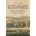 Staten Island's Elliottville: Abolitionist Enclave, Gilded Age Retreat, Ferry Suburb