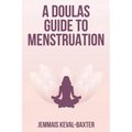 A Doula's guide to Menstruation