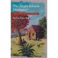 The Virgin Islands Dictionary: A Collection of Words and Phrases so You Could Say It Like We