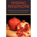 Finding Persephone: Women's Rituals in the Ancient Mediterranean