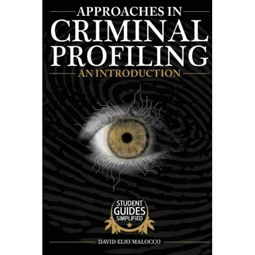 Approaches in Criminal Profiling: An Introduction