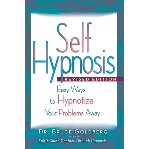 Self-Hypnosis: Easy Ways to Hypnotize Your problems Away
