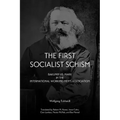 First Socialist Schism: Bakunin vs. Marx in the International Working Men's Association