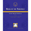 Book of the Timespace: Cosmic History Chronicles Volume V - Time and Society: Envisioning the New Earth, The Relative Aspiring to the Absolut