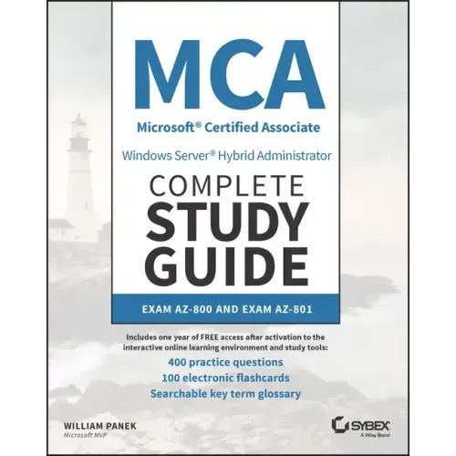 MCA Windows Server Hybrid Administrator Complete Study Guide with 400 Practice Test Questions: Exam Az-800 and Exam Az-801
