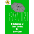 Rain: A Collection of Short Stories by Steve Carr