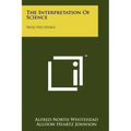 The Interpretation Of Science: Selected Essays