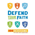 Defend Your Faith: 100 Devotions for Kids with Questions