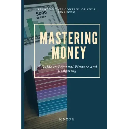 Mastering Money: A Guide to Personal Finance and Budgeting