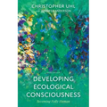 Developing Ecological Consciousness: Becoming Fully Human